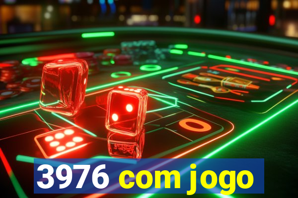 3976 com jogo